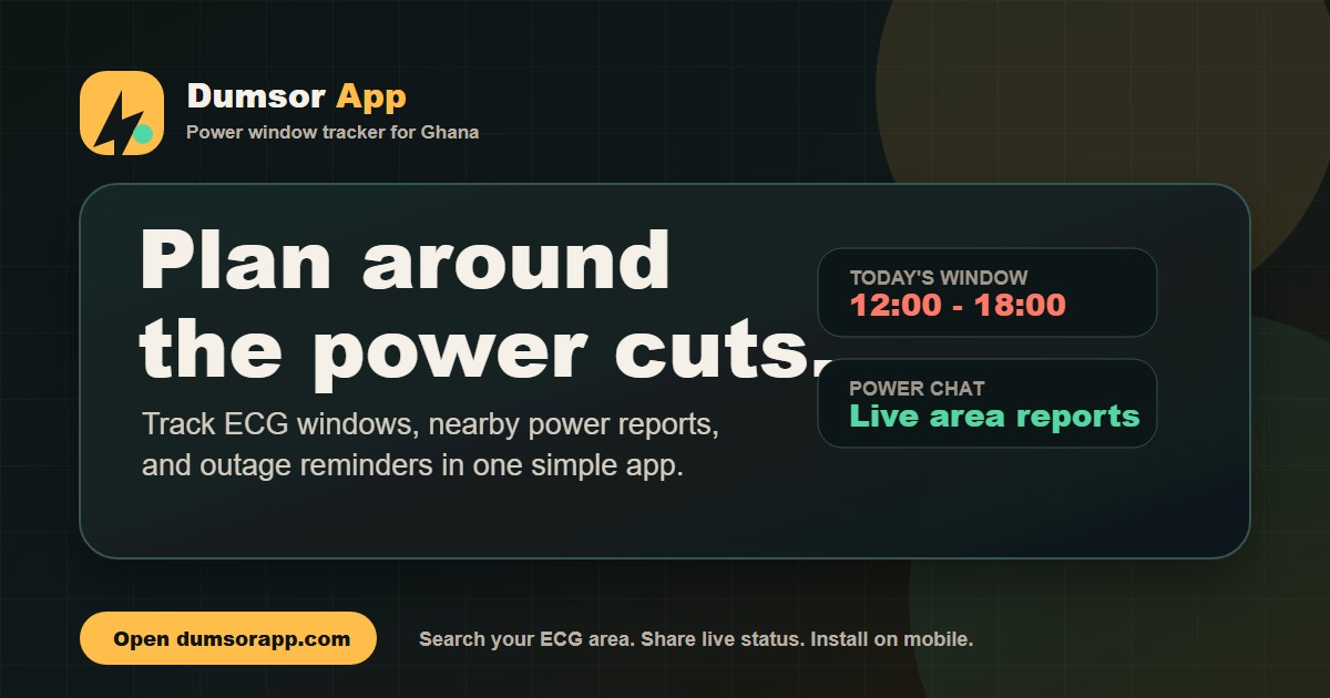Dumsor App | Ghana Power Schedule & Outage Chat